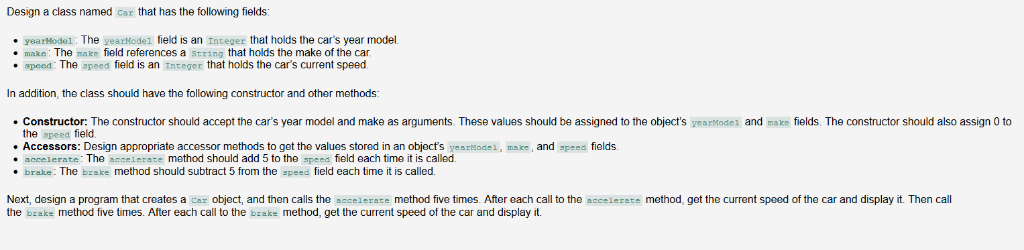 Design a class named Car that has the following fields . yearMode1: The yearModel field is an Integer that holds the cars ye