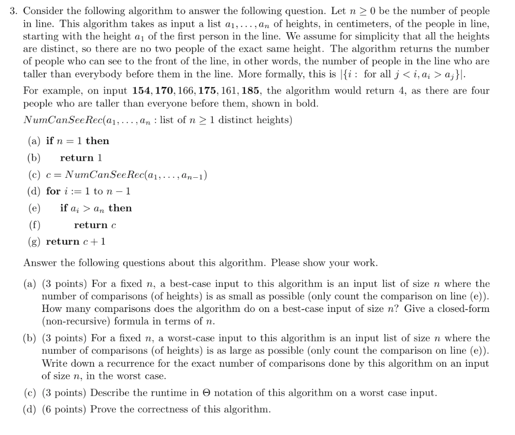 3. Consider the following algorithm to answer the following question. Let n 2 0 be the number of people in line. This algorit
