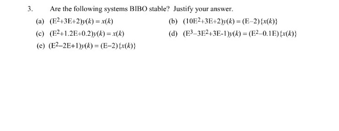 Solved Are The Following Systems Bibo Stable Justify You Chegg Com