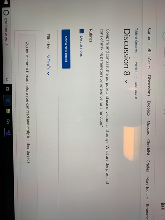 Content eText Access Discussions Dropbox Quizzes Checklist Grades More Tools Resources Table of ContentsWeek 8Discussion 8 Di