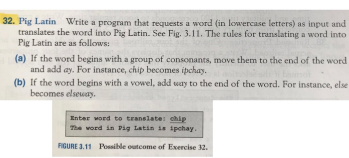 32. Pig Latin Write a program that requests a word (in lowercase letters) as input and translates the word into Pig Latin. Se