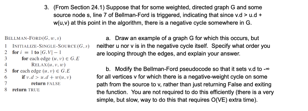 (From Section 24.1) Suppose that for some weighted, directed graph G and some source node s, line 7 of Bellman-Ford is trigge