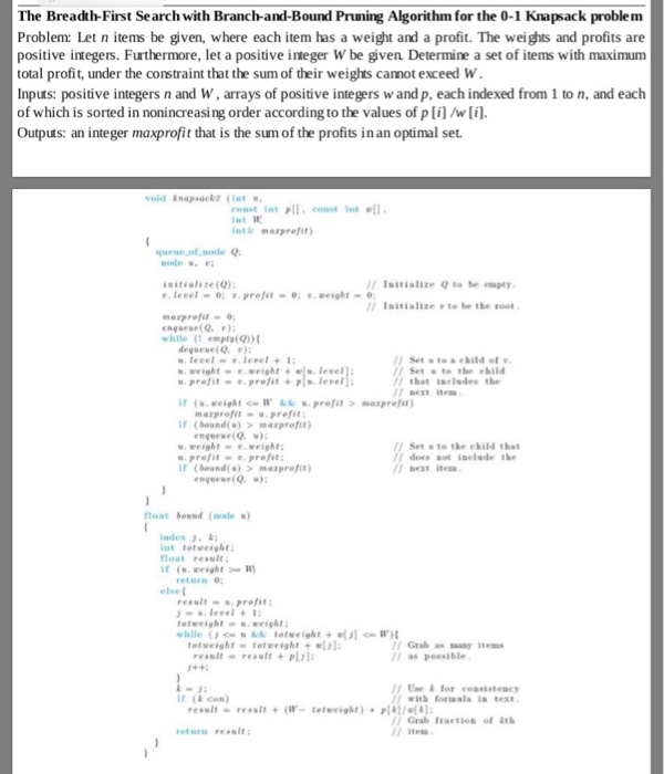 The Breadth-First Search with Branch-and-Bound Pruning Algorithm for the 0-1 Knapsack problem Problem: Let n items be given,