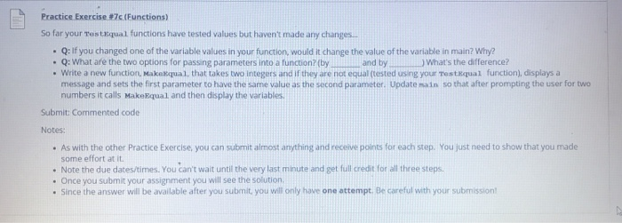 Practice Exercise #7.( Functions) So far your Tustxqual functions have tested values but havent made any changes.. Q;if you