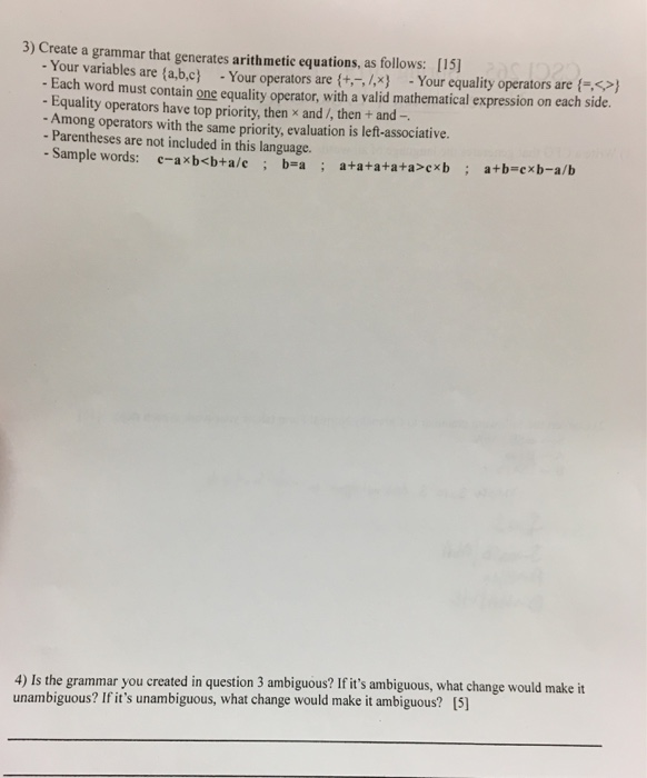 3) Create a grammar that generates arithmetic equations, as follows: [15] -Your variables are {a,b,c} . Your operators are {+