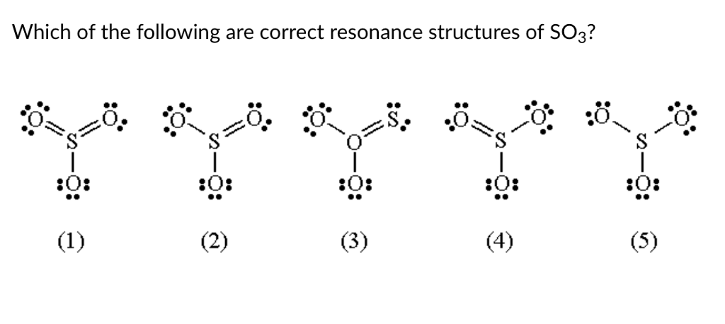 Which of the following are correct resonance structures of SO3? 