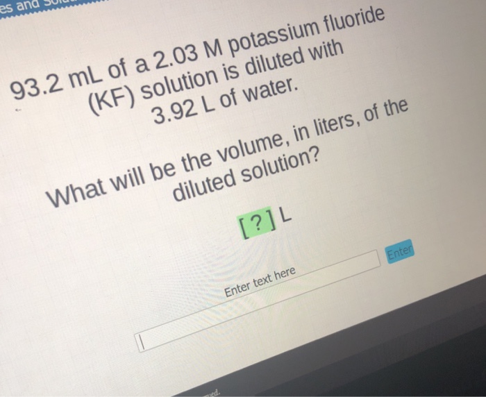 Solved Es And S0lu 93 2 Ml Of A 2 03 M Potassium Fluoride Chegg Com