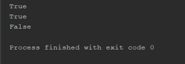 True False Process finished with exit code O