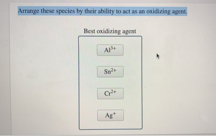 Solved Arrange These Species By Their Ability To Act As A