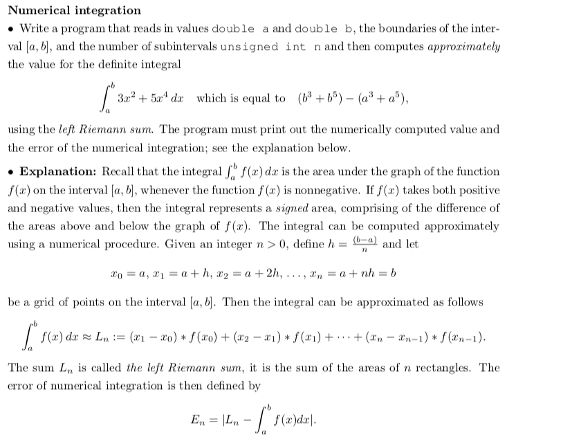 Numerical integration Write a program that reads in values double a and double b, the boundaries of the inter- val [a, b), an