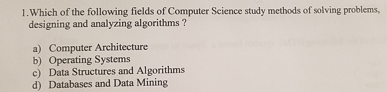 Solved 1 Which Of The Following Fields Of Computer Scien - 