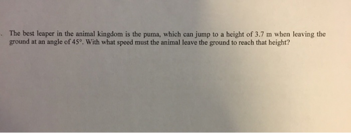 a puma can jump to a height of 3.7 m