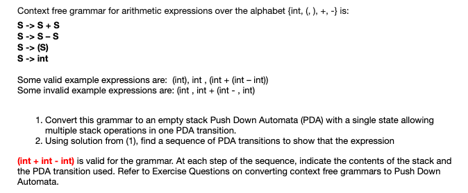 Context free grammar for arithmetic expressions over the alphabet int, (,), +, -) is S->SS S->S-S S- (S) S-> int Some valid e