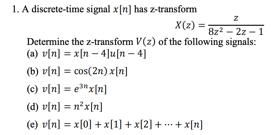 Solved 1 A Discrete Time Signal X N Has Z Transform X Z Chegg Com