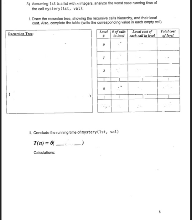 3) Assuming 1st is a list with n integers, analyze the worst case running time of the call mystery(1st, val): i. Draw the rec