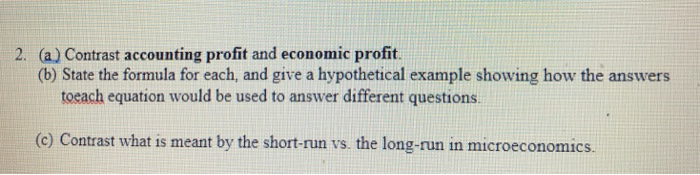 Solved (a) Contrast accounting profit and economic profit