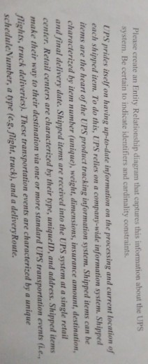 Please create an Entity Relationship dingram that captures this information about the UPS system. Be certain to indicate iden