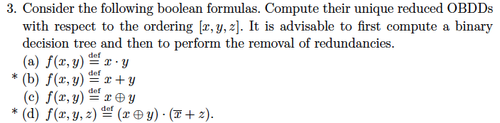 3. Consider the following boolean formulas. Compute their unique reduced OBDDs with respect to the ordering [x, y, 2]. It is