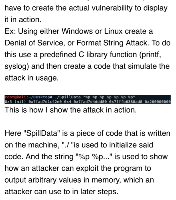 have to create the actual vulnerability to display it in action Ex: Using either Windows or Linux create a Denial of Service,