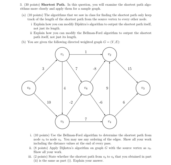 i 3. (30 points) Shortest Path. In this question, you will examine the shortest path algo- (a) (10 points) The algorithms tha