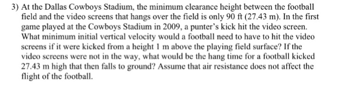 Solved At the Dallas Cowboys Stadium, the minimum clearance