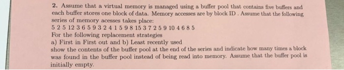 2. Assume that a virtual memory is managed using a buffer pool that contains five buffers and each buffer stores one block of