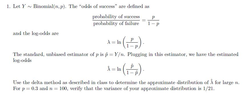 Solved 1 Let Y Binomial N P The Odds Of Success Are Chegg Com