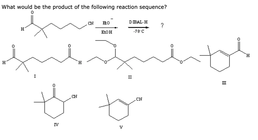 Solved What Would Be The Product Of The Following Reactio Chegg Com