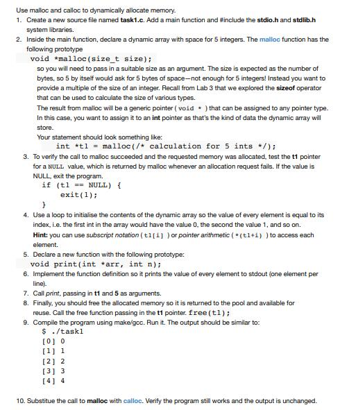 Use malloc and calloc to dynamically allocate memory. 1-Create a new source file named task1.c. Add a main function and #incl