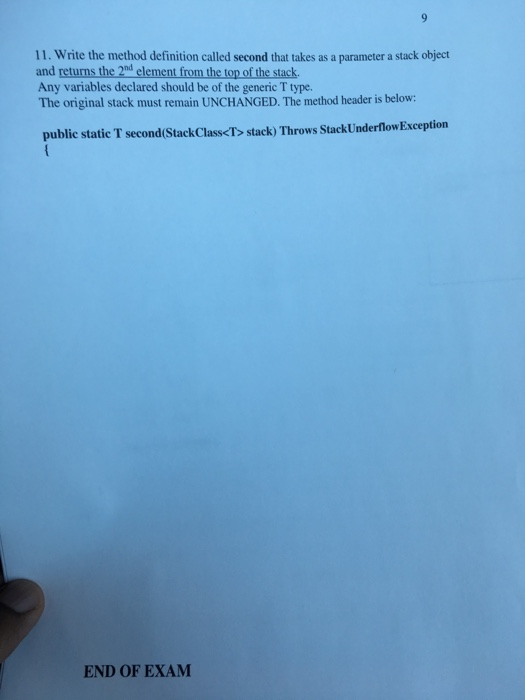 11. Write the method definition called second that takes as a parameter a stack object and returns the 2nd element from the t