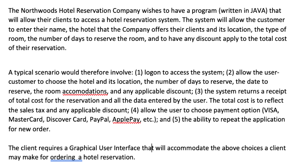 The Northwoods Hotel Reservation Company wishes to have a program (written in JAVA) that will allow their clients to access a