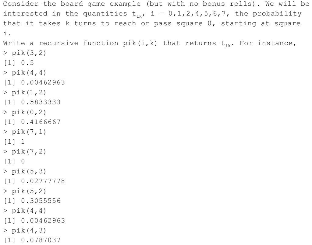 Consider the board game example (but with no bonus rolls). we will be interested in the quantities ti, i -0,1,2,4,5, 6,7, the