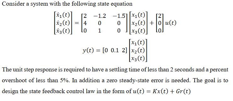 Consider a system with the following state equation a1(t) 21.2 -1.51[x1 [2 x1 (t) [0 0.1 2] 1x2(t) X3(t) y(t) The unit step r
