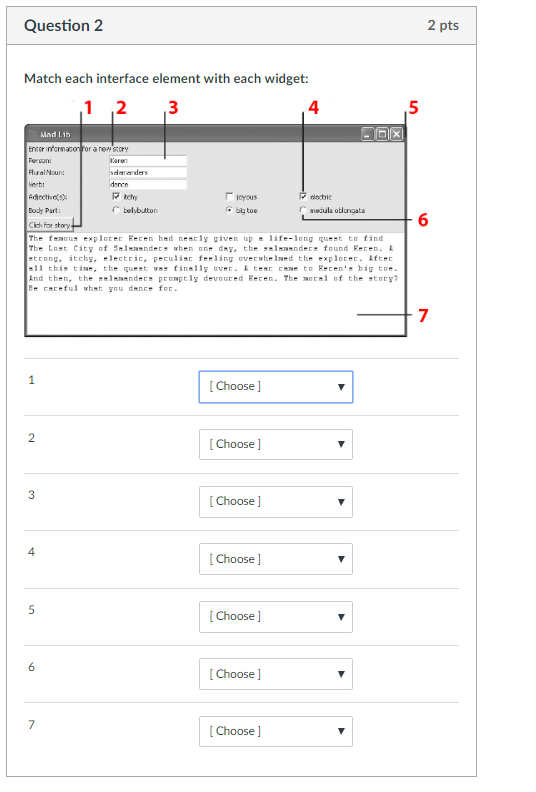 Question 2 2 pts Match each interface element with each widget: 4 5 Mad iİb Flural Noun joyous belybutton C medula otlcngata