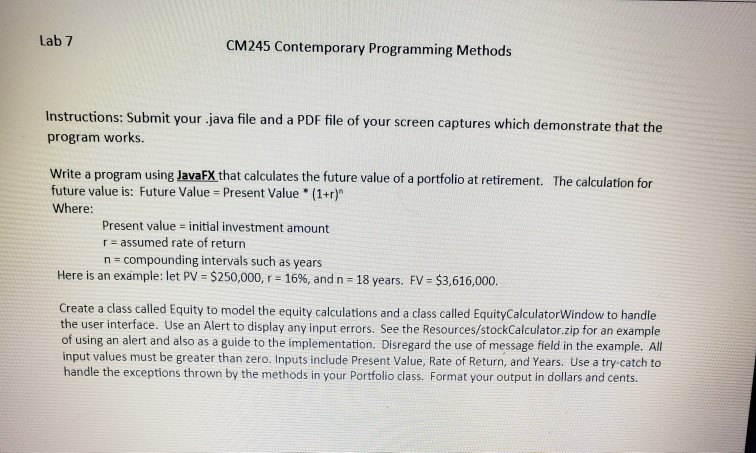 Lab 7 CM245 Contemporary Programming Methods Instructions: Submit your .java file and a PDF file of your screen captures whic