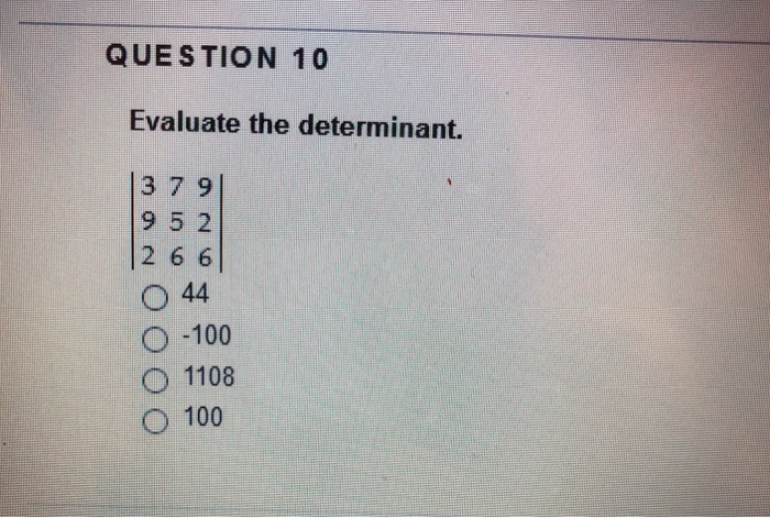 Solved Que Stion 10 Evaluate The Determinant 3 7 9 9 5 2