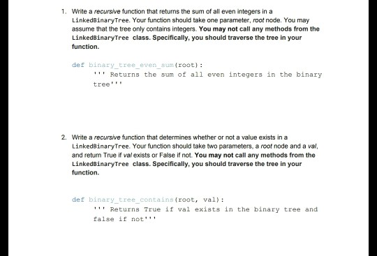 1. Write a recursive function that returns the sum of all even integers in a LinkedBinaryTree. Your function should take one