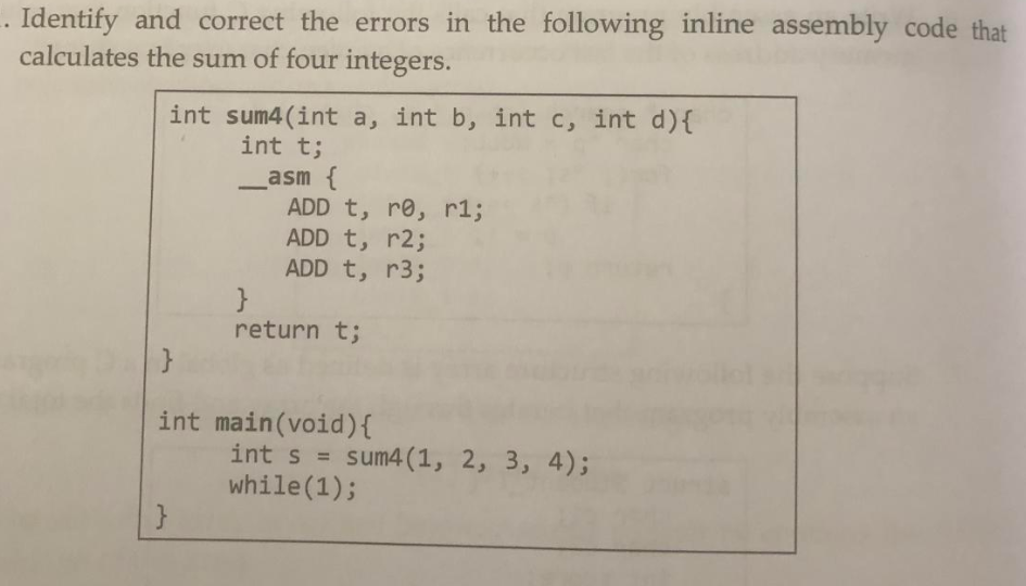 Identify and correct the errors in the following inline assembly code that calculates the sum of four integers. int sum4(int