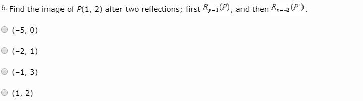 Solved 6 Find The Image Of P 1 2 After Two Reflections Chegg Com