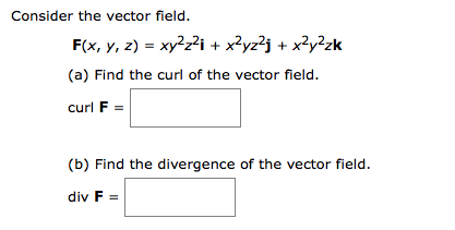 Solved Consider The Vector Field F X Y Z Xy2z2i X Chegg Com