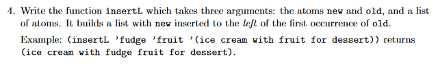 Write the function ins of atoms. It builds a list with new inserted to the left of the first occurrence of old. Example: (ins