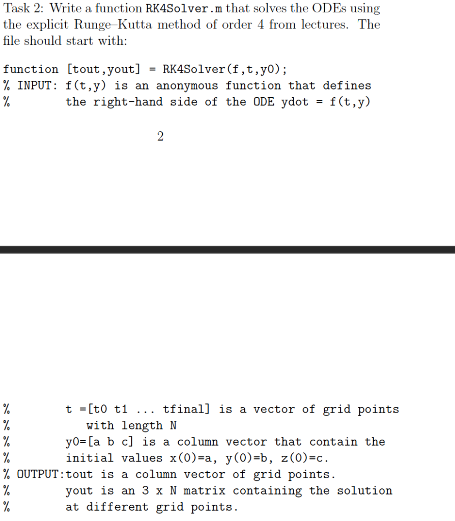 Task 2: Write a function RK4Solver.m that solves the ODEs using the explicit Runge-Kutta method of order 4 from lectures. The