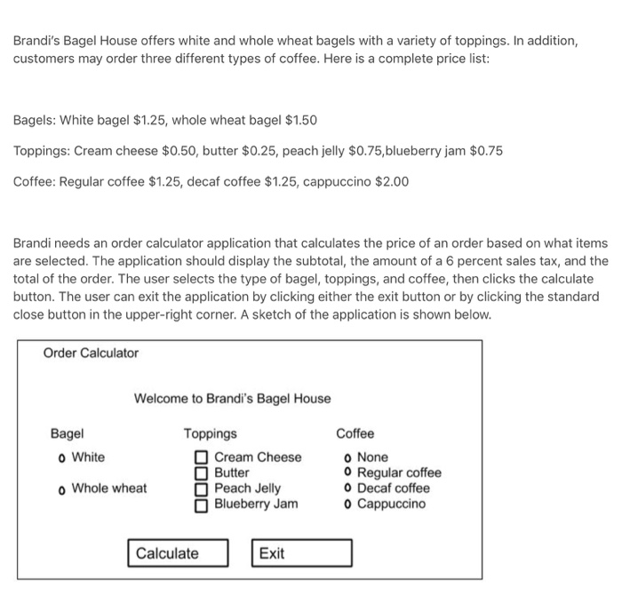 Brandis Bagel House offers white and whole wheat bagels with a variety of toppings. In addition, customers may order three d