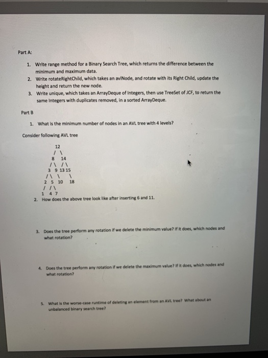 Part A: 1. Write range method for a Binary Search Tree, which returns the difference between the 2. Write rotateRightChild, w