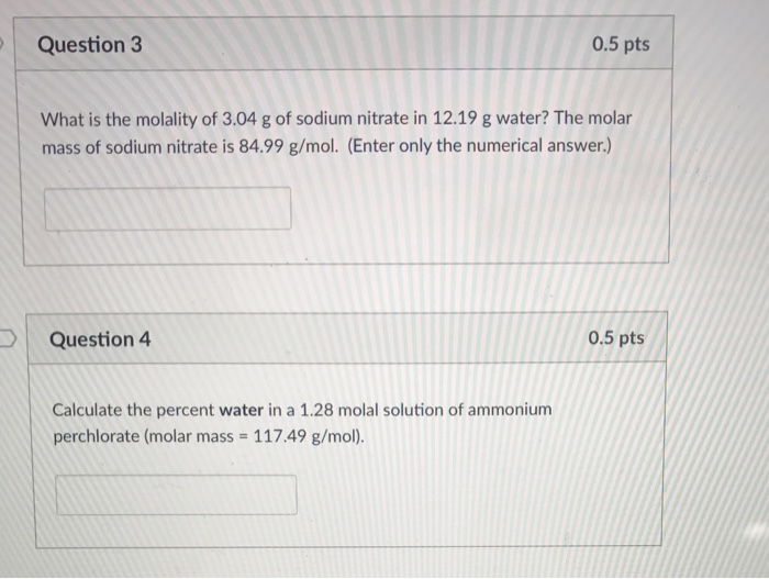 Solved Question3 0.5 Pts What Is The Molality Of 3.04 G O