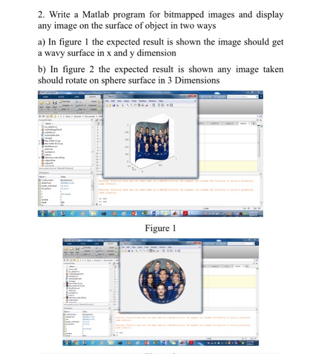 2. Write a Matlab program for bitmapped images and display any image on the surface of object in two ways a) In figure 1 the