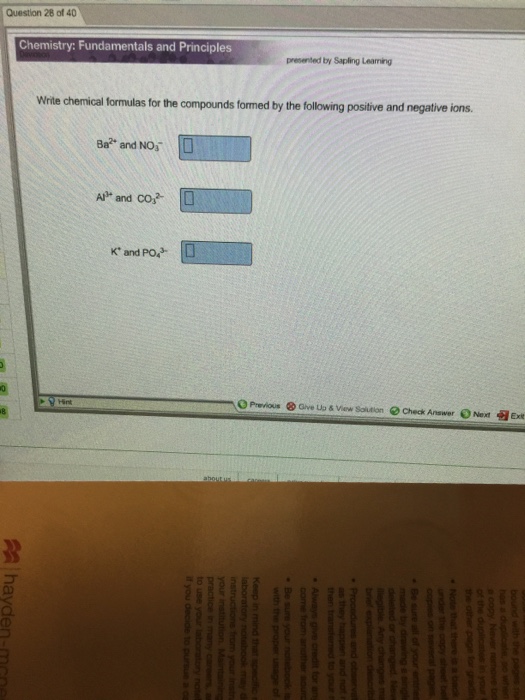 Question 28 of 40 Chemistry: Fundamentals and Principles presented by Sapling Leaming and negative ions. Ba2 and NO At and COs K and Po,3 。Previous ®Give uo &View Solton Check Answer ○Next Ext