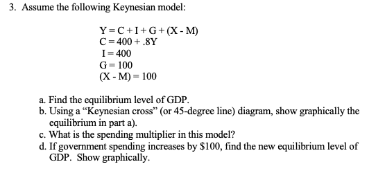 Solved 3 Assume The Following Keynesian Model Y C 1 6 X Chegg Com
