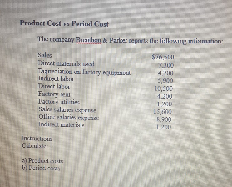 Solved Product Cost vs Period Cost The company Brenthon &amp; | Chegg.com