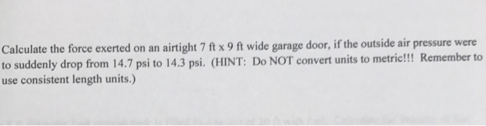 Solved Calculate The Force Exerted On An Airtight 7 Ft Ti